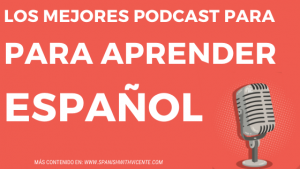 TOP 10 de los MEJORES PODCAST para Aprender Español Online