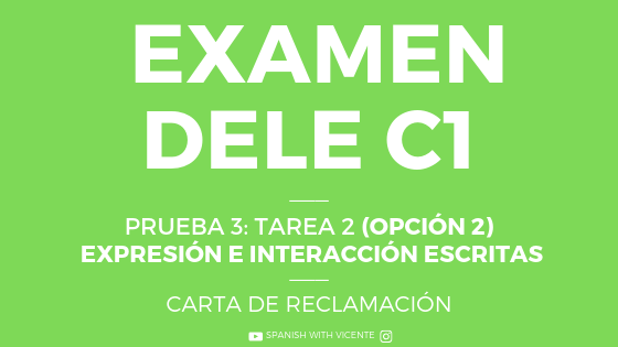 Tarea 2 - DELE C1 - Carta de Reclamación - Spanish with Vicente