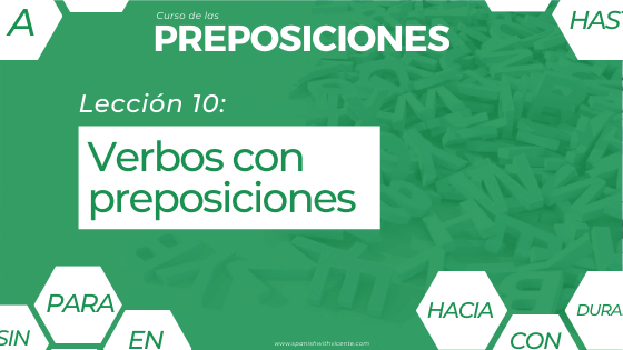 ≫ Lección 10: Lista de VERBOS con PREPOSICIONES