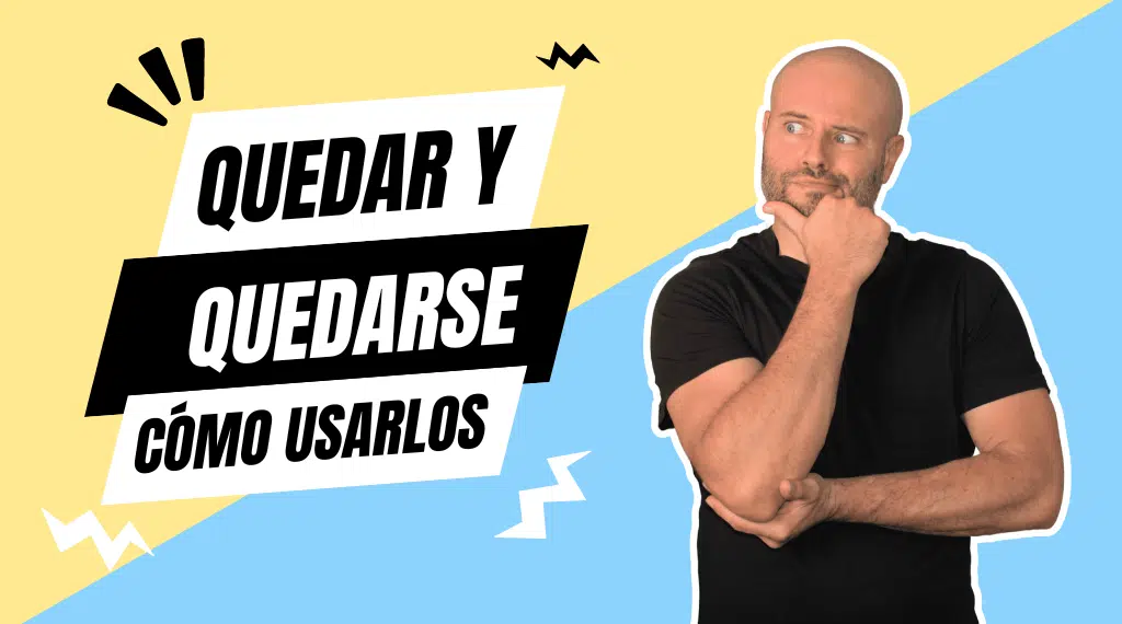 Quedar VS Quedarse - Curso sobre las diferencias del verbo quedar y quedarse 2 Curso de español online