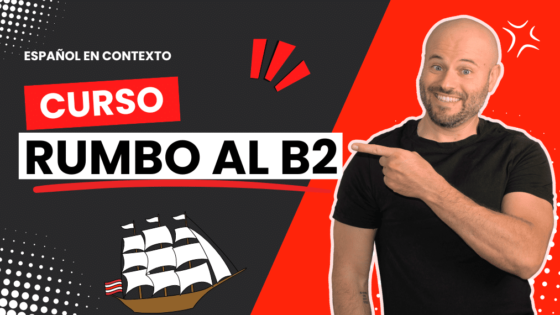 Rumbo al B2 – Curso de español intermedio