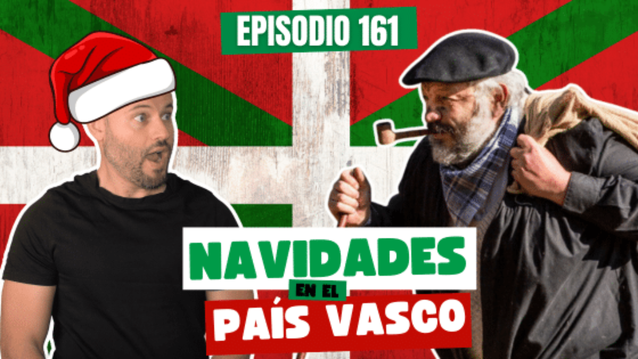 161 – Así se celebra la Navidad en el País Vasco – Descubriendo España